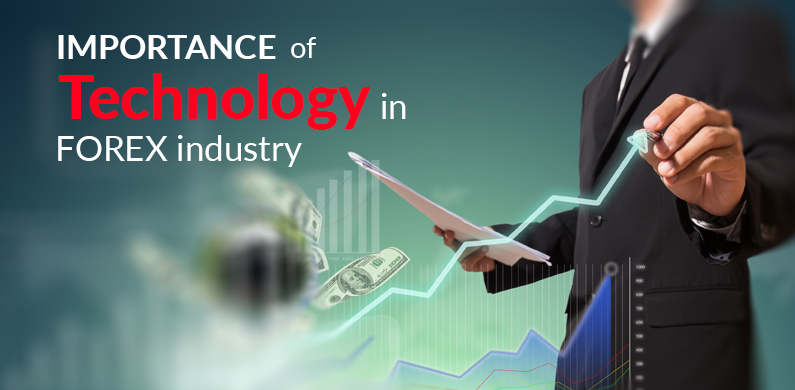 Importance of Technology in FOREX industry