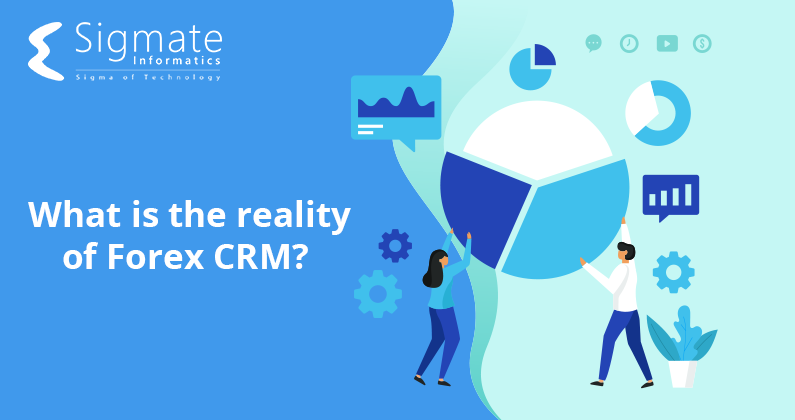 The truth of Forex CRM: Myths vs. Reality