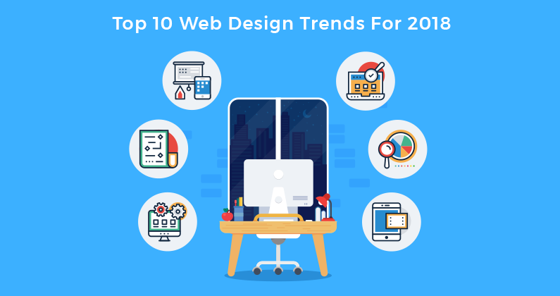 Top 10 Web Design Trends For 2018